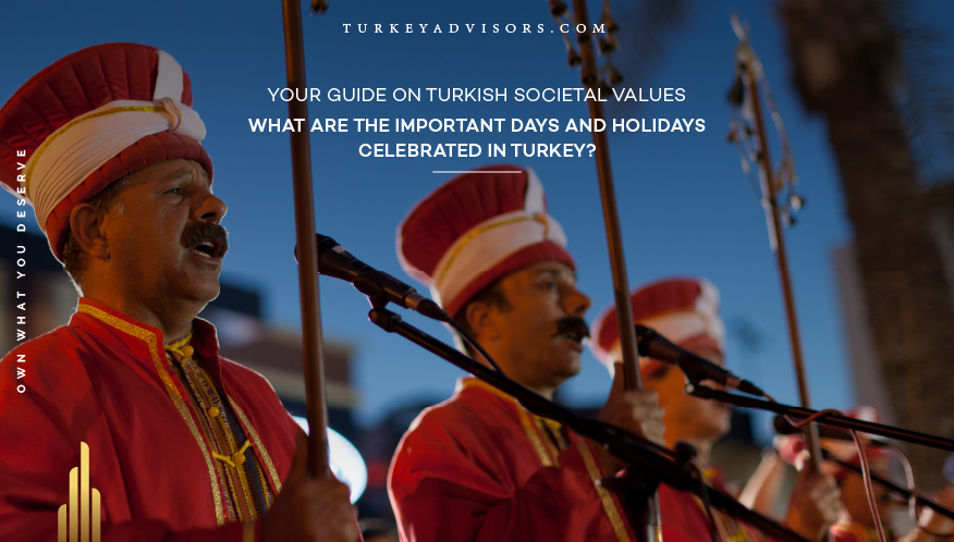Your guide on Turkish societal values - What are the Important Days and Holidays Celebrated in Turkey?